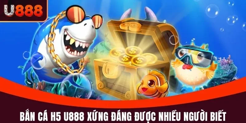 bắn cá H5 U888