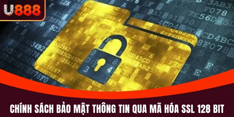 Chính sách bảo mật thông tin qua mã hóa SSL 128 Bit tân tiến nhất thế giới