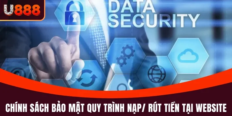 Chính sách bảo mật quy trình nạp/ rút tiền tại website