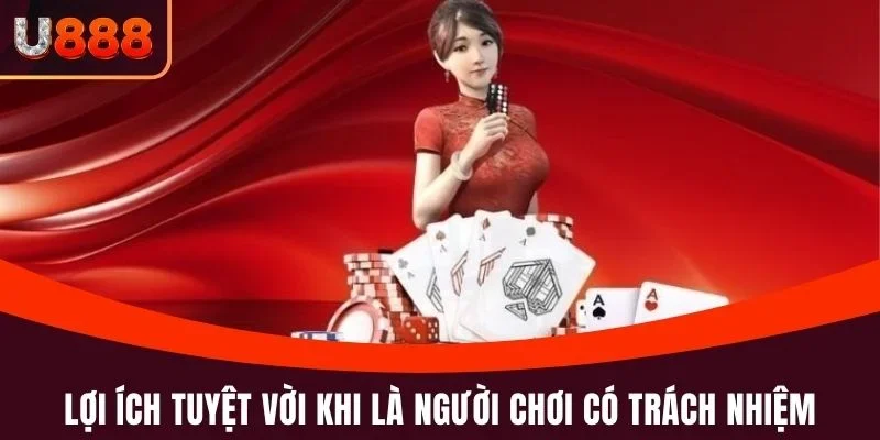 Chơi có trách nhiệm 1 Lợi ích tuyệt vời khi là người chơi có trách nhiệm