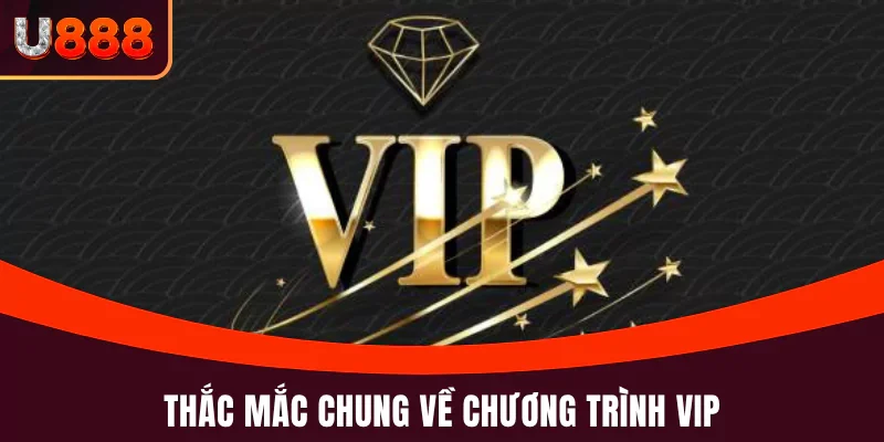 Thắc mắc chung về chương trình VIP