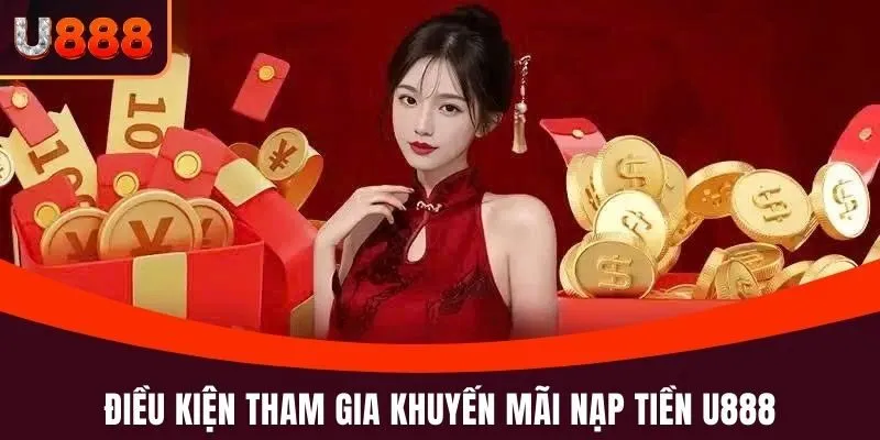 Điều kiện tham gia khuyến mãi Nạp tiền U888