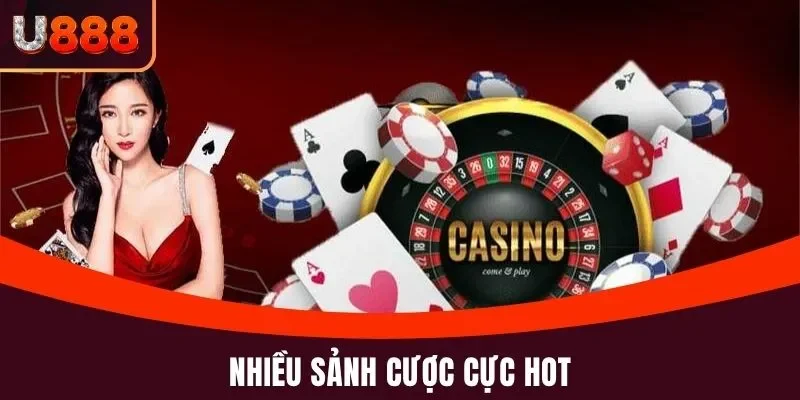 Nhiều sảnh cược cực hot