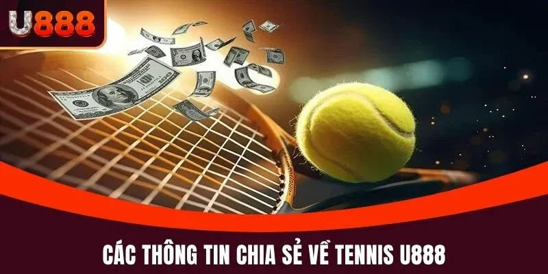 Các thông tin chia sẻ về Tennis U888
