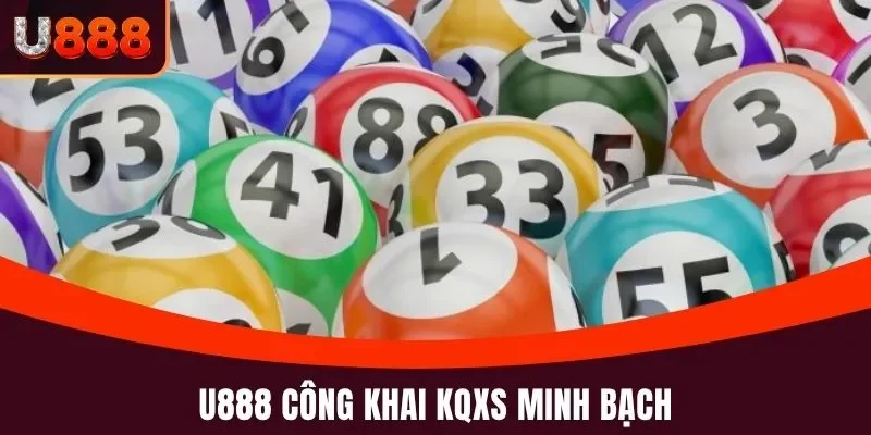 U888 công khai KQXS minh bạch
