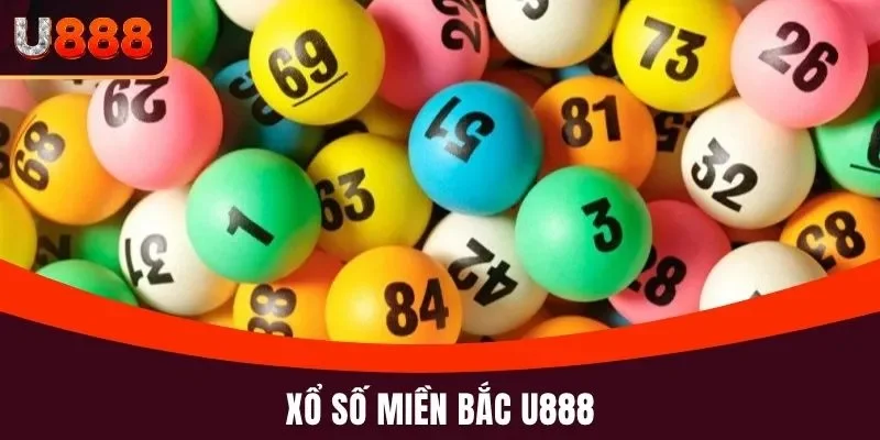 Xổ số miền Bắc U888