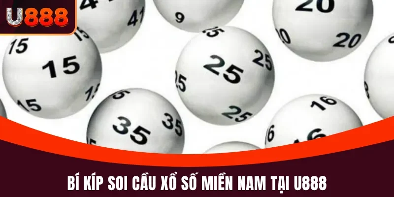 Chiến lược soi cầu xổ số miền Nam U888