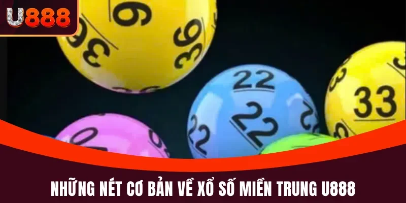 Đôi nét cơ bản về xổ số miền Trung U888